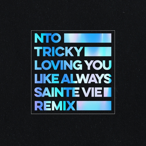 NTO - Loving You Like Always (Sainte Vie Remix) [BLV10149605]